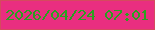 文字の大きさ：2、枠の色：d54a5e、背景の色：e92e80、文字の色：2aa020 無料ブログパーツのブログ時計