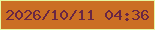 文字の大きさ：2、枠の色：e7f7a1、背景の色：cb6f24、文字の色：692644 無料ブログパーツのブログ時計